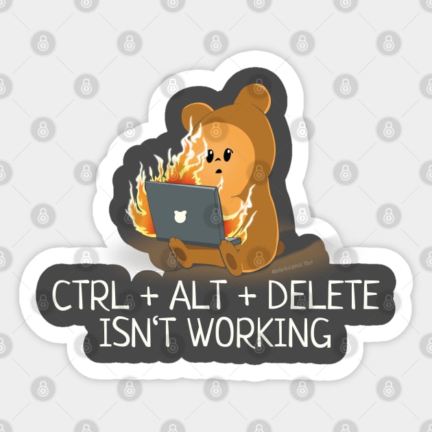 Control Alt Delete Isn't Working Sticker by NerdShizzle